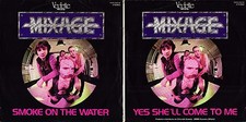 DISCO 45 GIRI       MIXAGE - SMOKE ON THE WATER // YES SHE'LL COME TO ME