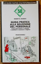 LIBRO GUIDA PRATICA ALLA SELEZIONE DEL PERSONALE Robert Maddux 2002 FrancoAngeli