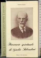 ITINERARIO SPIRITUALE DI GIULIO SALVADORI. NICOLINO SARALE. PRO SANCITATE. 1ED.