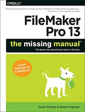 FileMaker Pro 13: The Missing Manual (Missing Manuals) by Stuart Gripman Book