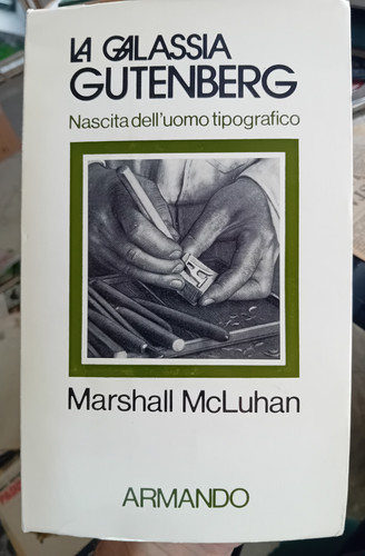 Mcluhan galassia gutenberg - mcluhan, la
