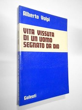 VITA VISSUTA DI UN UOMO SEGNATO DA DIO Alberto Volpi 1974