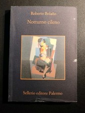 Roberto Bolano NOTTURNO CILENO Sellerio editore Palermo 2003