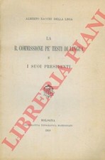 BACCHI DELLA LEGA Alberto - La R. Commissione pe' testi di lingua e i suoi pres