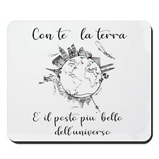 AMORE TAPPETINO MOUSE "CON TE LA TERRA E' IL ...."AMICIZIA IDEE REGALO TAPPETINO