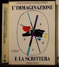 L'IMMAGINAZIONE E A SCRITTURA. VOL 1. GALIZZI, GUASTALLA. MINERVA ITALICA.