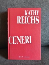 Libro Kathy Reichs, romanzo " Ceneri" Rizzoli Editore, 1a edizione 9788817872334