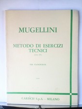 MUGELLINI - 4 Metodo di Esercizi tecnici pianoforte Libro IV Carisch, Seminuovo