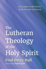 The Lutheran Theology of the