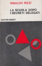 Rizzi Rinaldo La scuola dopo i decreti delegati  gestione sociale nella scuola