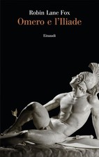 Libro Nuovo - Robin Lane Fox - Omero E L'iliade  - Einaudi