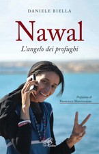 Libri Daniele Biella - Nawal. L'angelo dei profughi - 2016