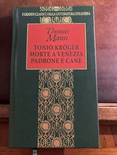 TONIO KROGER. MORTE A VENEZIA. PADRONE E CANE. Thomas Mann - FABBRI 1996