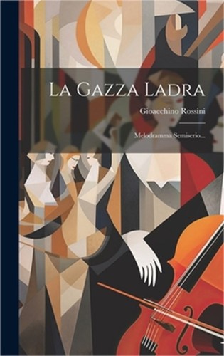 Gazza ladra melodramma - gazza,
