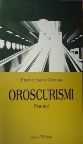 Oroscurismi francesco cossu - di,