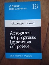 Libro Autografato ✍️ Arroganza del progresso Impotenza del potere Giuseppe Longo