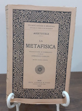 ARISTOTELE - LA METAFISICA TRADUZIONE E COMMENTO ARMANDO CARLINI [ LATERZA 1949]