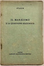 STALIN IL MARXISMO E LA QUESTIONE NAZIONALE LIBRO G.MACCHIAROLI NAPOLI P.C.I.