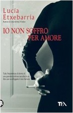 io non soffro per amore etxebarria 8850219040