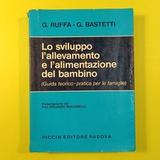 LO SVILUPPO L'ALLEVAMENTO E L'ALIMENTAZIONE DEL BAMBINO RUFFA BASTETTI 1981