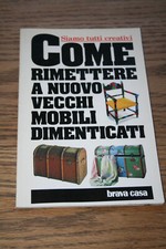 Come Rimettere a Nuovo Vecchi Mobili Dimenticati Brava Casa