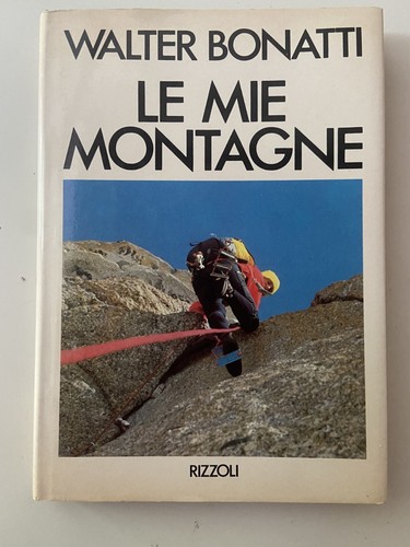 Walter bonatti mie montagne - bonatti,