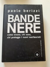 Paolo Berizzi "BANDE NERE" NAZIFASCISTI- FORZA NUOVA- ZETAZEROALFA- ROMA- MILANO