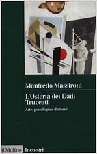 L'OSTERIA DEI DADI TRUCCATI. Arte, psicologia e dintorni, MASSIRONI Manfredo,...