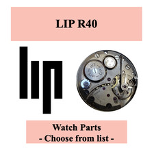 Pièce de montre LIP R40  - Choose from list (Watch parts)