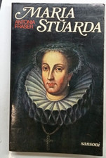 MARIA STUARDA. ANTONIA FRASER