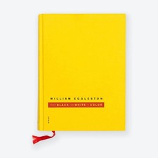 William Eggleston From Black and White to Colour Exhibition Catalogue Book