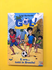 E ora...tutti in Brasile!Gol! 2-di Luigi Garlando-libro Piemme 2006