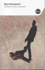Raul Montanari - STRANE COSE