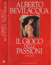 Il gioco delle passioni. . Alberto Bevilacqua. 1989. IED.