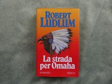 La strada per Omaha di Ludlum Robert prima ed. 1992 rizzoli