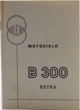 uso manutenzione gilera B 300 extra bicilindrica anastatica moto epoca ricambi