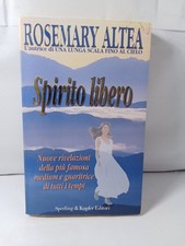 ROSEMARY ALTEA L'autrice di UNA LUNGA SCALA FINO AL CIELO . SPIRITO libero