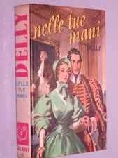 NELLE TUE MANI I Romanzi della