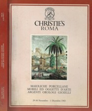 Christie’s Roma. Maioliche porcellane mobili ed oggetti d’arte argenti orologi e
