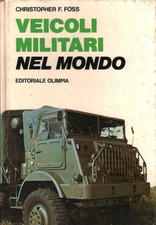 Veicoli militari nel mondo - Christopher F. Foss (Editoriale Olimpia) [1978]