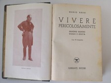 Vivere Pericolosamente,Sandro Sandi uomo e gesta-mario Bassi-Garzanti ed.-1940