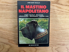 IL MASTINO NAPOLETANO ALLEVAMENTO ADDESTRAMENTO ALIMENTAZIONE MALATTIE E CURE