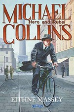 Michael Collins: Hero and Rebel by Massey, Eithne Book The Cheap Fast Free Post