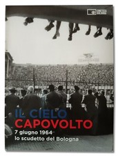 Dvd IL CIELO CAPOVOLTO - Lo Scudetto del Bologna 1964 