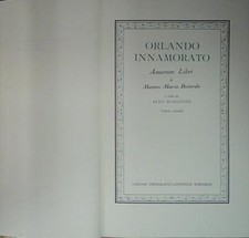 Boiardo matteo ORLANDO INNAMORATO, SONETTI E CANZONI, A CURA DI ALDO SCAGLIONE,
