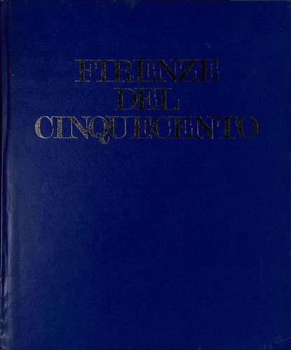 Firenze del cinquecento - del,