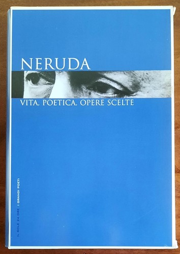 Neruda vita poetica opere - neruda., poetica,