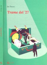 Trame del '27. . Jim Tatano. 2023. .