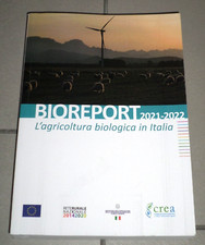 "BIOREPORT 2021-2022 - L'AGRICOLTURA BIOLOGICA IN ITALIA" Crea - Rete Rurale Naz