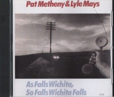 Pat Metheny & Lyle Mays - As falls Wichita so falls Wichita Falls (CD, ECM 1981)